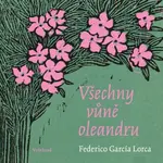 Všechny vůně oleandru - Federico García Lorca - e-kniha