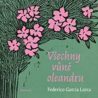 Všechny vůně oleandru - Federico García Lorca - e-kniha