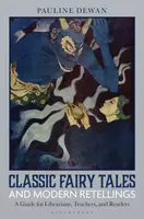 Classic Fairy Tales and Modern Retellings - Pauline  Dewan