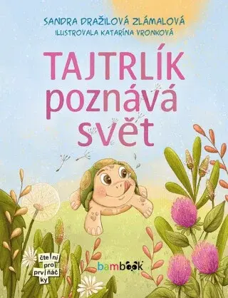 Tajtrlík poznává svět - Sandra Dražilová-Zlámalová