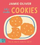 Jamie Oliver: Lets Make Cookies - Jamie Oliver