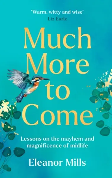 Much More To Come - Eleanor Mills