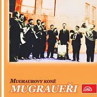 Mugraueři, lidový soubor z Křenovic na Šumavě – Mugraurovy koně