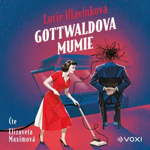Gottwaldova mumie - Lucie Hlavinková - audiokniha