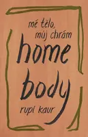Home Body: Mé tělo, můj chrám (Defekt) - Rupi Kaur