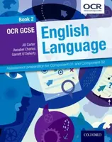 OCR GCSE English Language: Student Book 2 - Jill Carter, Annabel Charles, Garrett O'Doherty