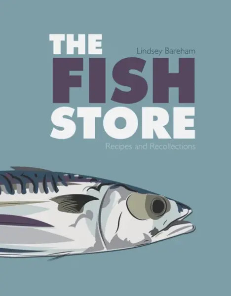 The Fish Store - Lindsey Bareham