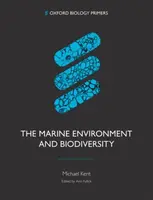 The Marine Environment and Biodiversity - Michael Kent