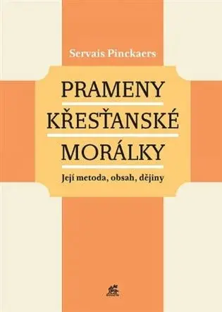 Prameny křesťanské morálky - Servais Pinckaers
