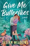 Give Me Butterflies - Jillian Meadows