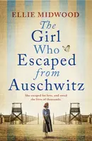 The Girl Who Escaped from Auschwitz - Ellie Midwoodová