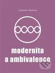 Modernita a ambivalence - Zygmunt Bauman - kniha z kategorie Filozofie