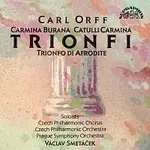 Český pěvecký sbor, Česká filharmonie, Symfonický orchestr hl.m. Prahy (FOK), Václav Smetáček – Orff: Carmina Burana, Catulli Carmina, Trionfo di Afro