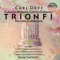 Český pěvecký sbor, Česká filharmonie, Symfonický orchestr hl.m. Prahy (FOK), Václav Smetáček – Orff: Carmina Burana, Catulli Carmina, Trionfo di Afro