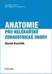 Anatomie pro nelékařské zdravotnické obory - David Kachlík - e-kniha