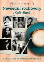 Nevšední rozhovory v Café Signál - Vladimír Mertlík