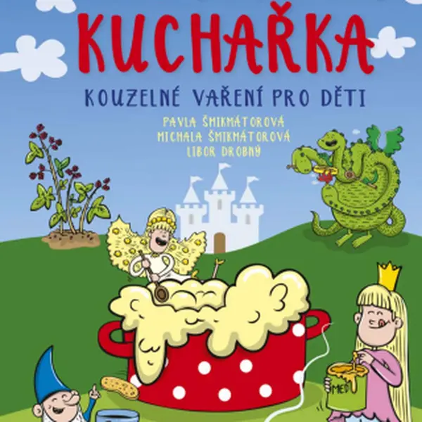 Pohádková kuchařka - Pavla Šmikmátorová - e-kniha