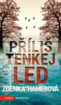 Příliš tenkej led - Zdenka Hamerová - e-kniha