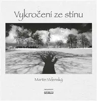 Vykročení ze stínu - Martin Videnský