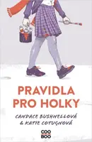 Pravidla pro holky - Candace Bushnell, Katie Cotugno