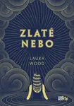 Zlaté nebo - Laura Wood - e-kniha