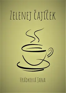 Zelenej čajíček - Jana Hrádková