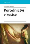 Porodnictví v kostce - Aleš Roztočil, kolektiv autorů