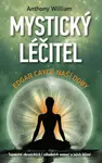 Mystický léčitel - Anthony William - e-kniha