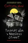 Poslední dům v Needless Street - Catriona Ward