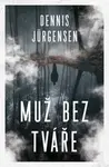 Muž bez tváře - Dennis Jürgensen - e-kniha