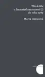Tete a tete o francúzskom umení do roku 1789 - Marta Herucová