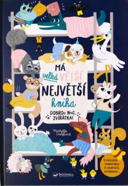 Má velká větší největší kniha - Dobrou noc, zvířátka! - Michelle Carlsund