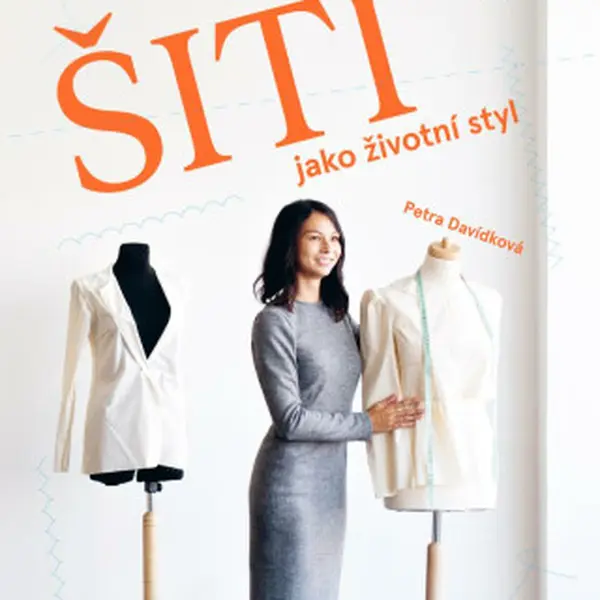 Šití jako životní styl - Davídková Petra