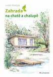 Zahrada na chatě a chalupě - Hana Říhová