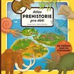 Atlas prehistorie pro děti - Tomáš Tůma, Oldřich Růžička