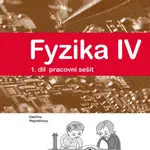 Fyzika IV – 1. díl – pracovní sešit