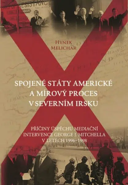 Spojené státy americké a mírový proces v Severním Irsku - Hynek Melichar