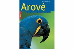 Arové - Chov, výživa a krmení, voliéry, život ve volnosti - Lars Lepperhoff