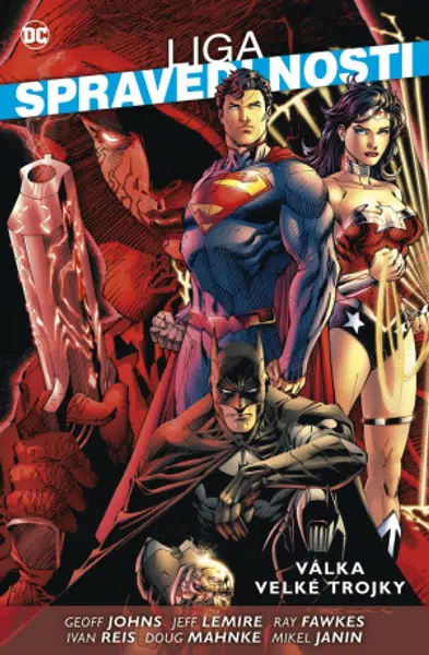 Liga spravedlnosti: Válka velké trojky - Geoff Johns, Doug Mahnke, Ivan Reis, Jeff Lemire, Ray Fawkes