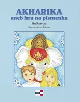 Akharika aneb hra na písmenka - Ján Rakytka, Petra Šolcová