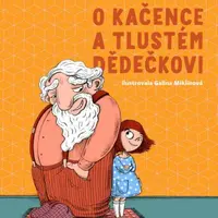 O Kačence a tlustém dědečkovi - Václav Čtvrtek - e-kniha