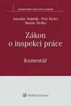 Zákon o inspekci práce s komentářem - Jaroslav Stádník, Petr Kieler