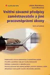 Vnitřní závazné předpisy zaměstnavatele a jiné pracovněprávní úkony - Libuše Neščáková, Marelová Lucie