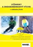 Lyžiarsky a snoubordingový výcvik v základnej škole + CD - Lena Kampmillerová, Jarmila Braunová