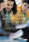 Hezky česky aneb Češtinářské vychytávky - Jana Skřivánková
