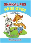 Skákal pes přes oves - Říkadla pro děti - Adolf Dudek
