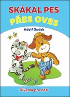 Skákal pes přes oves - Říkadla pro děti - Adolf Dudek