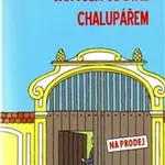 Jak jsem se stal chalupářem - Miroslav Kala
