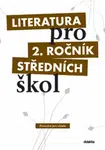 Literatura pro 2. ročník středních škol Průvodce pro učitele - kolektiv autorů, Ivana Dorovská