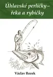 Úhlavské perličky - řeka a rybičky - Václav Rezek